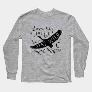 Love Her But Let Her Stay Wild Heron (in Black) Long Sleeve T-Shirt